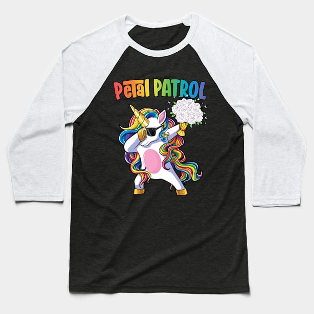 Petal Patrol Shirt Flower Girl Wedding Dabbing Unicorn Baseball T-Shirt by Pennelli Studio